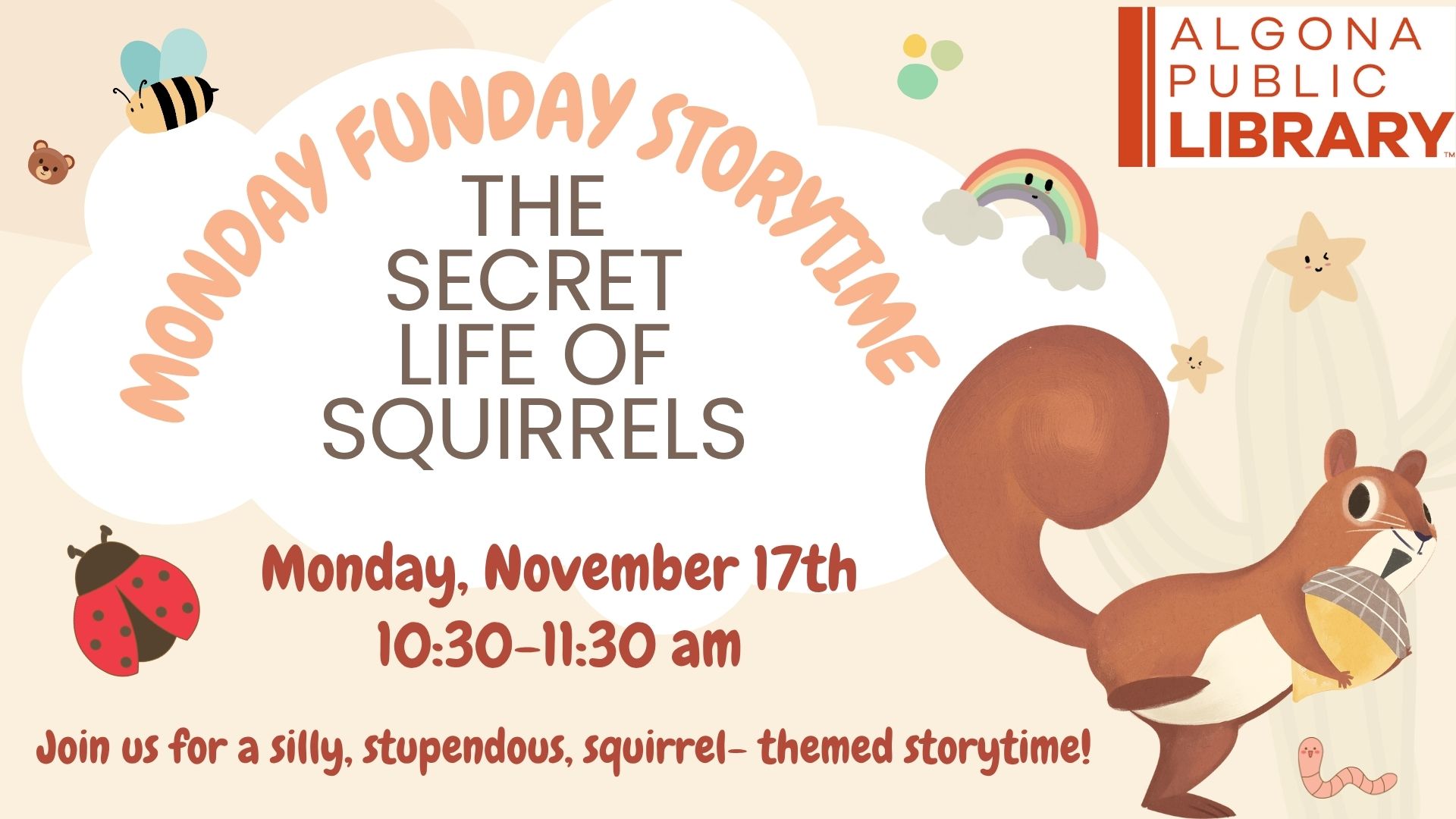 Secret Life of Squirrels for storytime at 10:30,